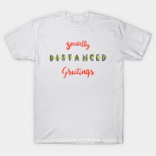 Socially Distanced Greetings T-Shirt